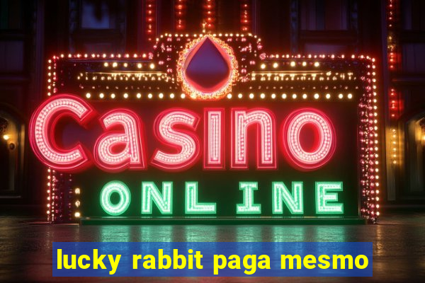 lucky rabbit paga mesmo