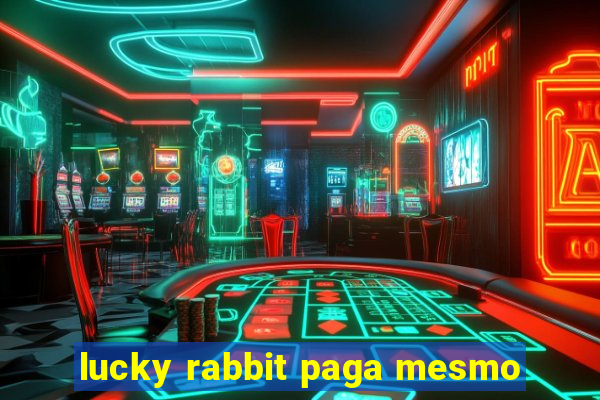 lucky rabbit paga mesmo