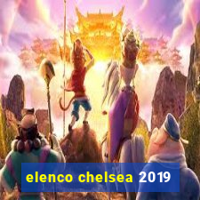 elenco chelsea 2019