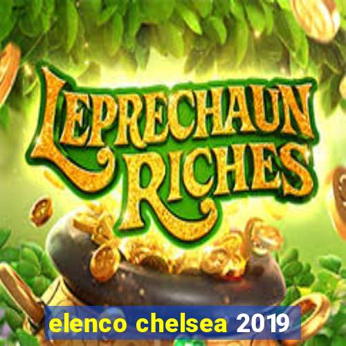 elenco chelsea 2019