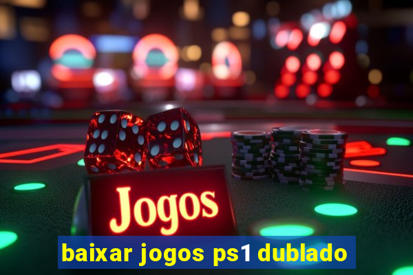 baixar jogos ps1 dublado