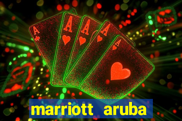 marriott aruba resort and casino