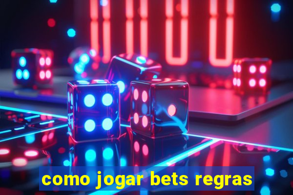 como jogar bets regras