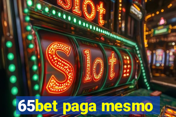 65bet paga mesmo