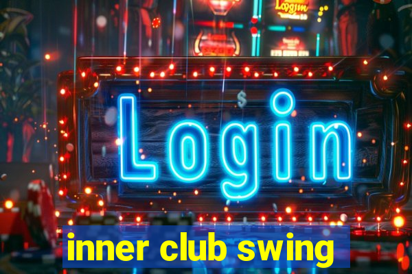 inner club swing