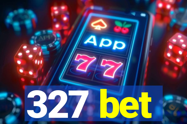 327 bet