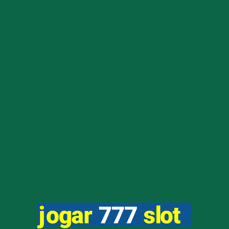 jogar 777 slot