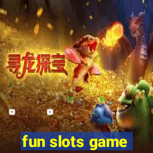 fun slots game