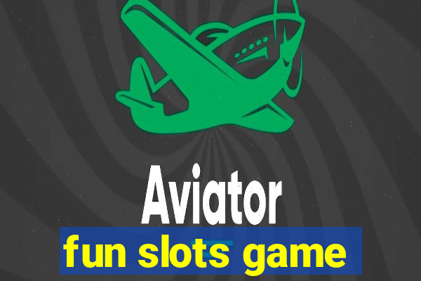 fun slots game