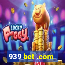 939 bet .com