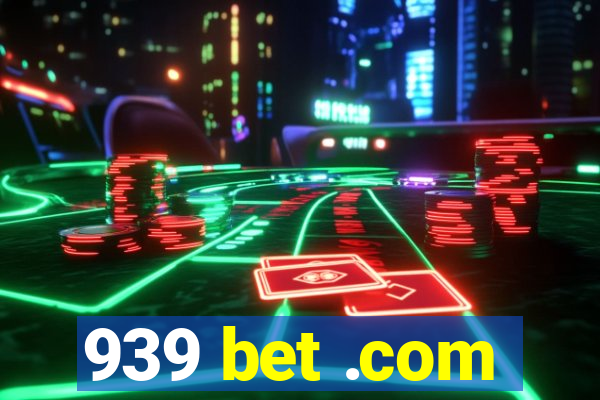 939 bet .com