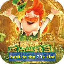 back to the 70s slot