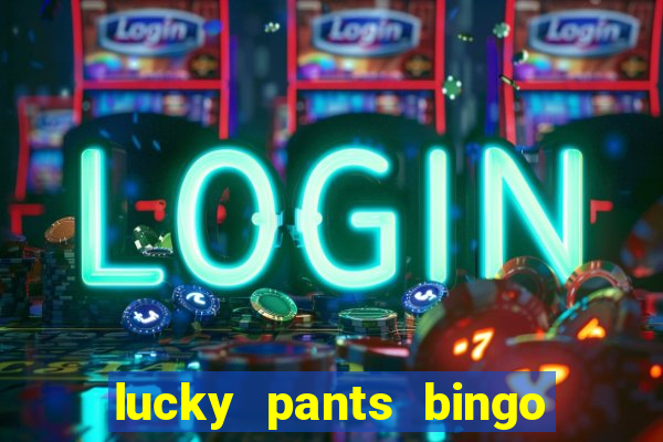 lucky pants bingo 20 free spins