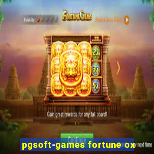 pgsoft-games fortune ox