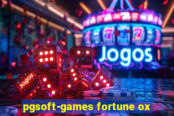 pgsoft-games fortune ox