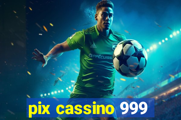 pix cassino 999