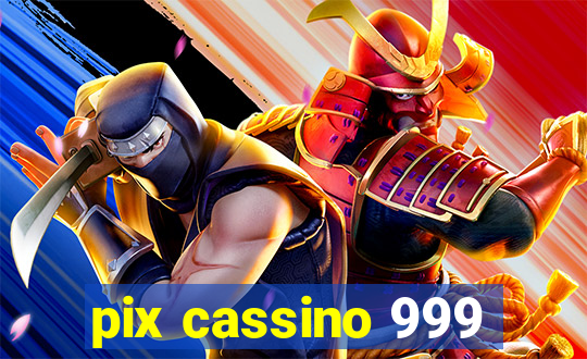 pix cassino 999