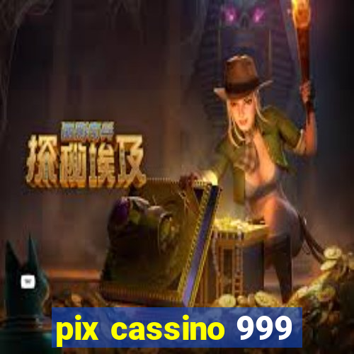 pix cassino 999