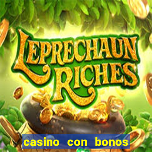 casino con bonos de bienvenida