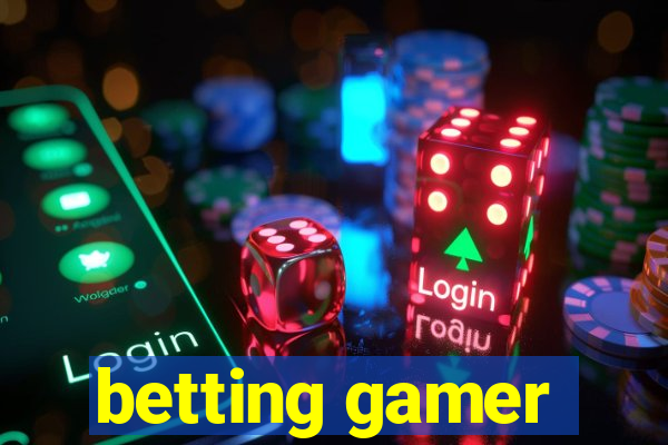 betting gamer