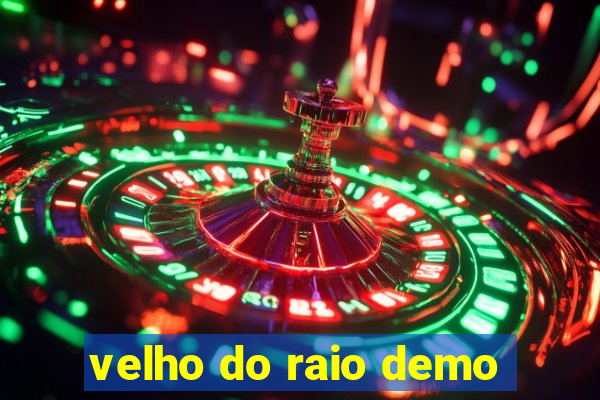 velho do raio demo