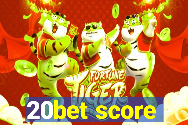 20bet score