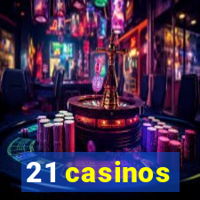 21 casinos