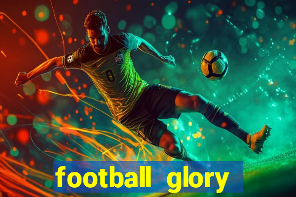 football glory online slot