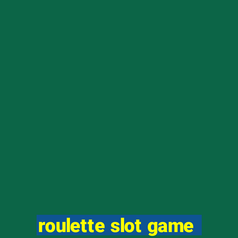 roulette slot game