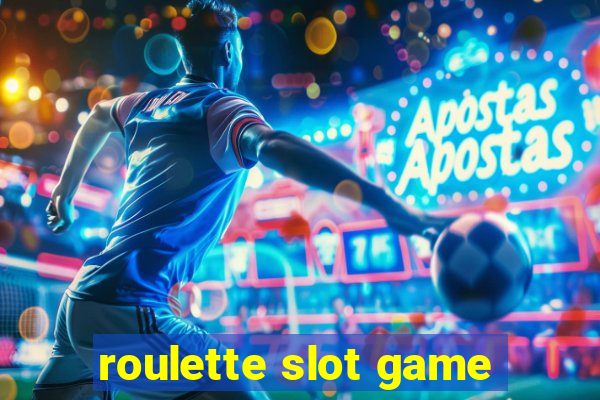 roulette slot game