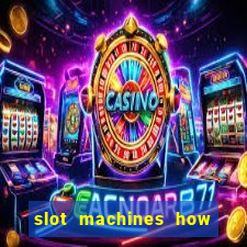 slot machines how to play