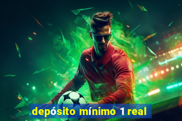 depósito mínimo 1 real