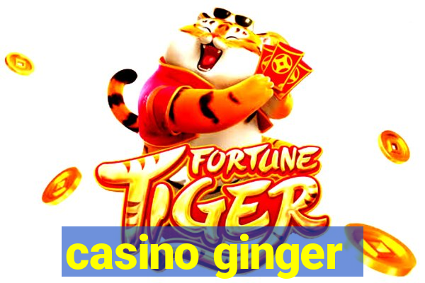 casino ginger