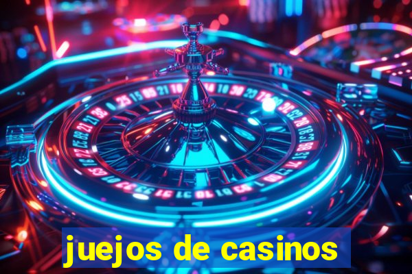 juejos de casinos