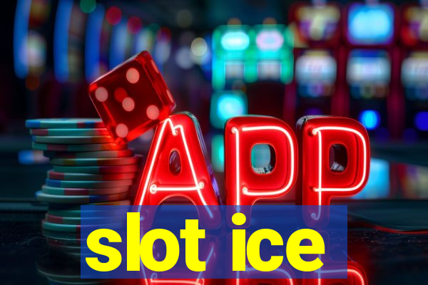 slot ice