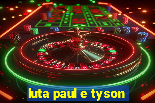 luta paul e tyson