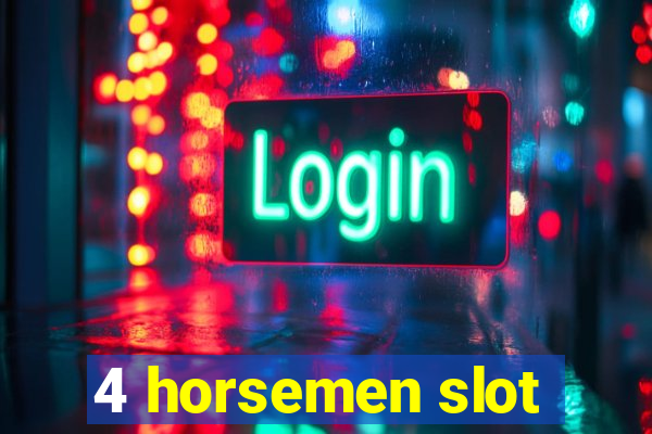 4 horsemen slot