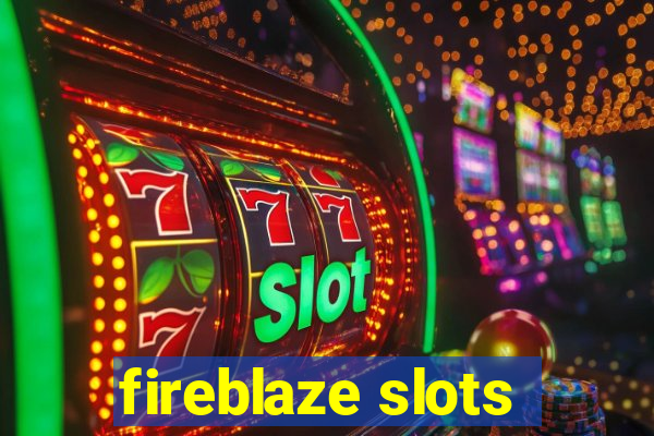 fireblaze slots