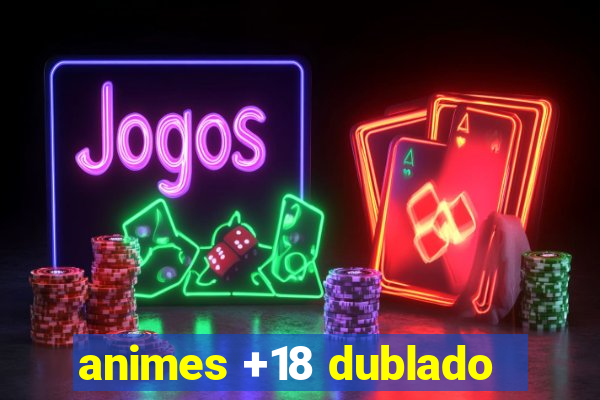 animes +18 dublado