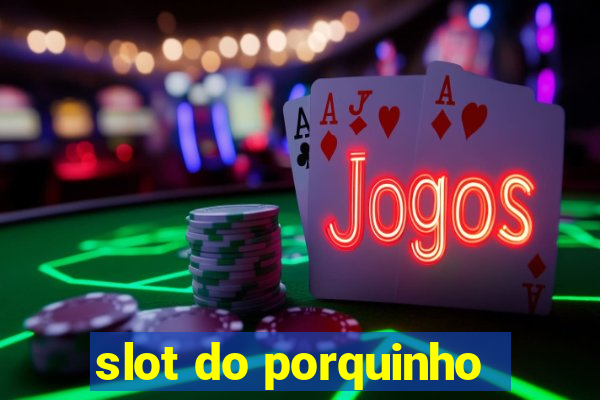 slot do porquinho