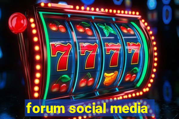 forum social media