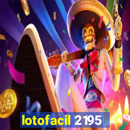 lotofacil 2195