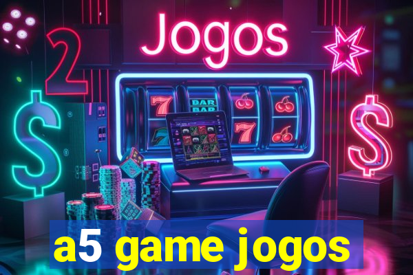 a5 game jogos