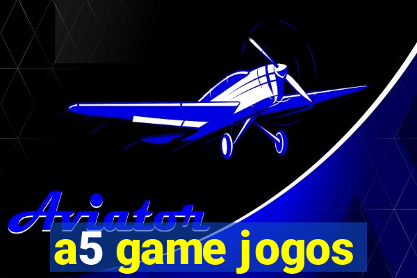 a5 game jogos