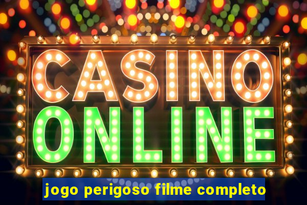 jogo perigoso filme completo