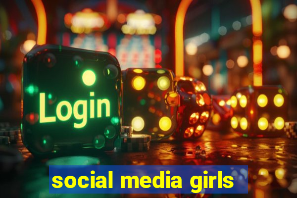 social media girls