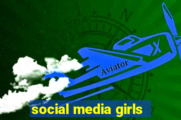 social media girls