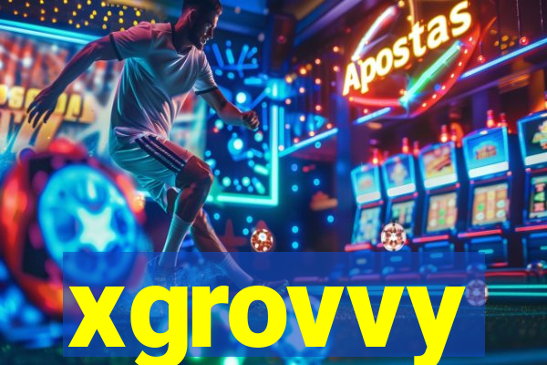 xgrovvy