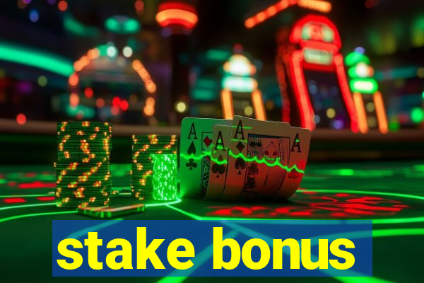 stake bonus