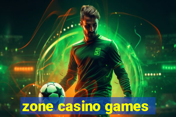 zone casino games